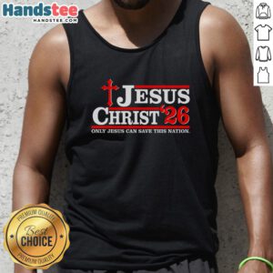 Funny Jesus Christ tank top for 2026, featuring 'Only Jesus Can Save This Nation' slogan, perfect for casual wear.