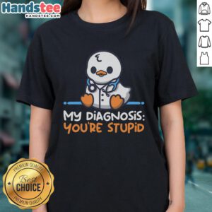 Good Doctor Diagnosis You're Stupid Ladies Tee featuring a humorous graphic design for fans of the show.