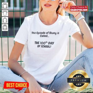 Alt Text: Bluey episode 'The 100th Day of School' featured on a stylish ladies tee showcasing vibrant characters and school theme.