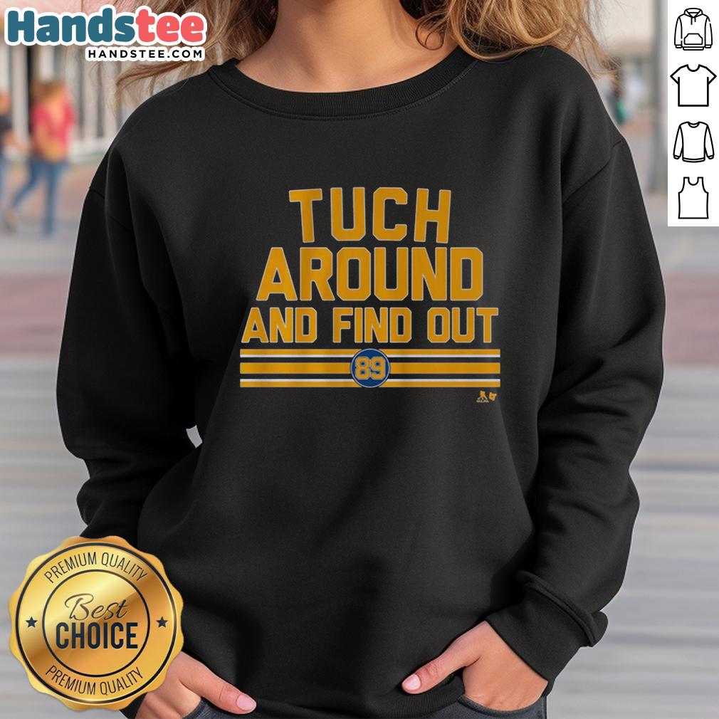 Alt Text: Nice Alex Tuch Around and Find Out Sweatshirt featuring a stylish design perfect for fans and casual wear.