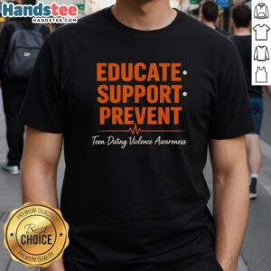 Nice Educate Support Prevent Teen Dating Violence Awareness Heartbeat T-Shirt design promoting awareness and support.