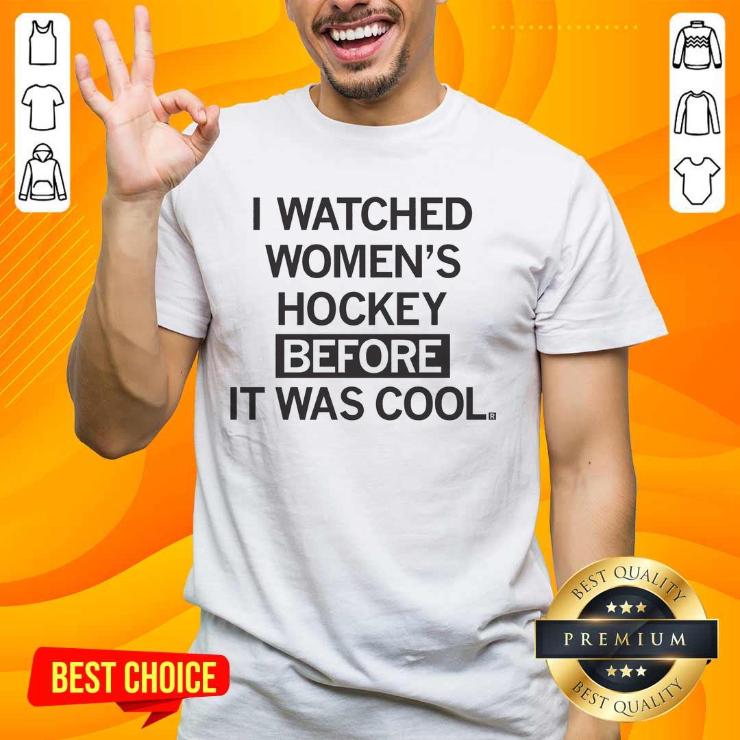 Nice I Watched Women's Hockey Before It Was Cool T-Shirt featuring a stylish design for hockey fans and enthusiasts.
