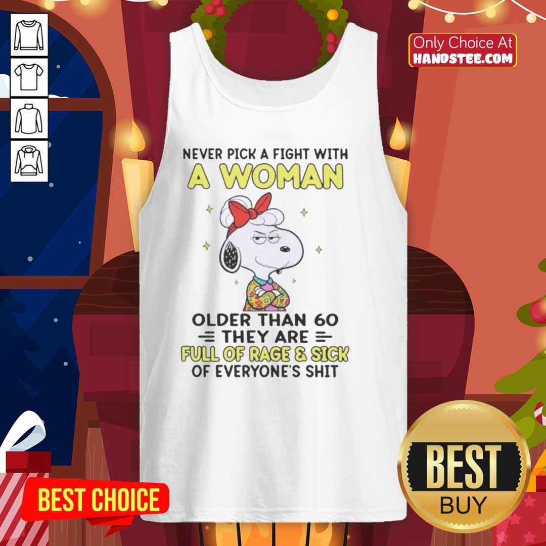Funny tank top featuring Snoopy with the quote about women over 60 and their fierce attitude toward fights.