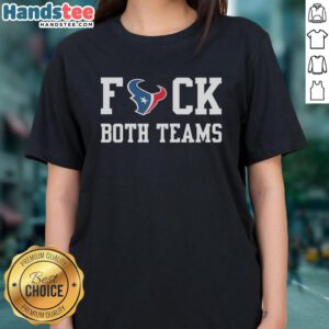 Alt Text: Official Houston Texans Football Fck Both Teams logo on a stylish ladies tee, perfect for fans and casual wear.
