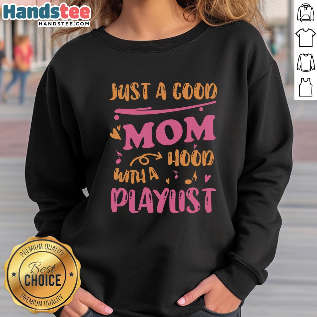 Cozy Official Just A Good Mom With A Hood Playlist Sweatshirt in stylish design, perfect for moms who love music.
