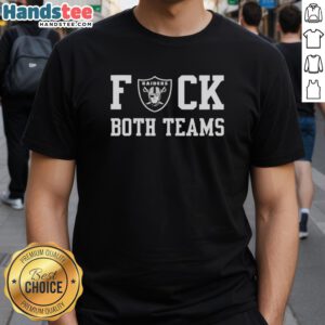 Alt Text: Official Las Vegas Raiders Football Fck Both Teams Logo T-Shirt featuring bold team graphics and unique design.