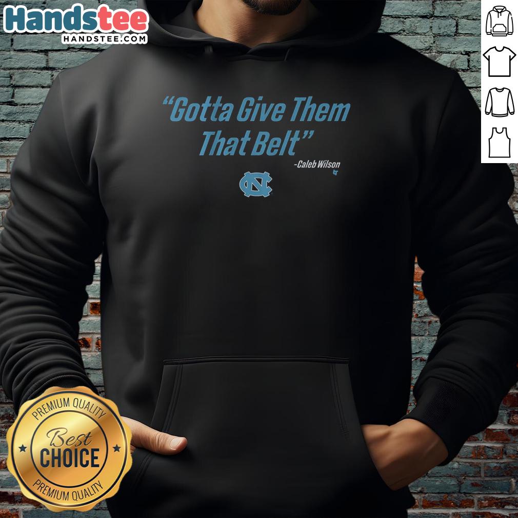 Alt Text: Caleb Wilson wearing the Original UNC Basketball 'Give Them That Belt' hoodie, showcasing team spirit and style.