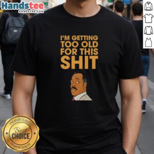 Alt Text: Premium Eddie Murphy I'M Getting Too Old For This Shit portrait T-shirt featuring a vibrant graphic design.