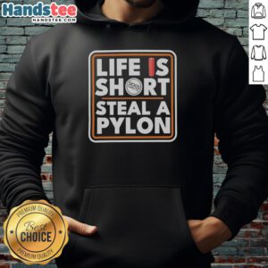 Premium Life Is Short Steal A Pylon Hoodie in stylish black, perfect for casual wear and expressing individuality.