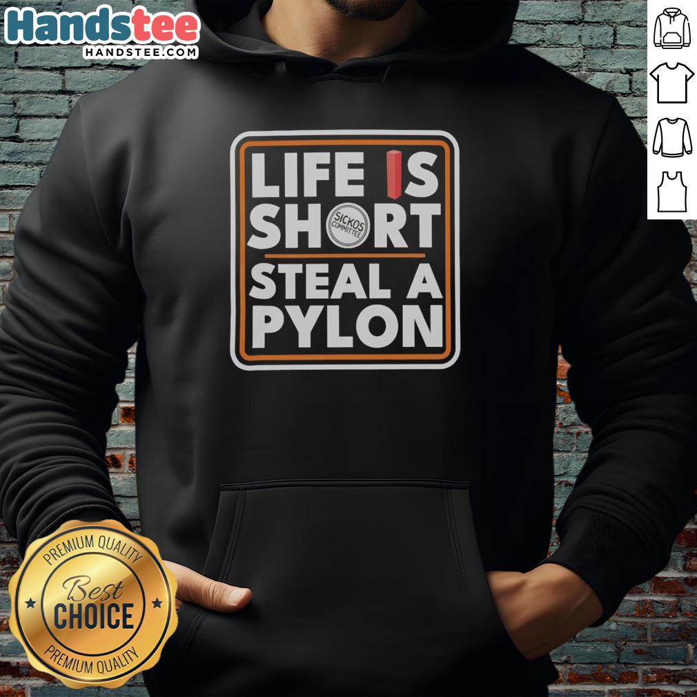 Premium Life Is Short Steal A Pylon Hoodie in stylish black, perfect for casual wear and expressing individuality.