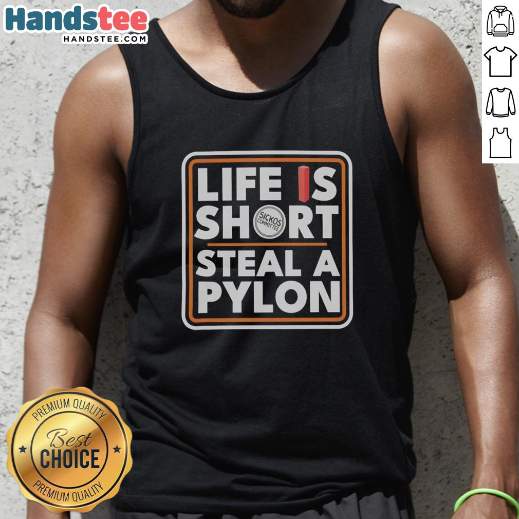 Premium Life Is Short Steal A Pylon Tank Top featuring a stylish design, perfect for casual summer outfits.