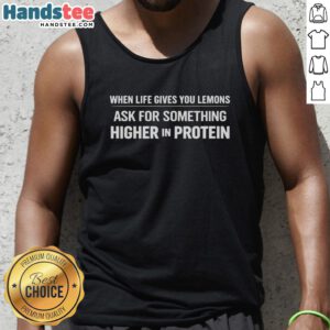 Premium tank top featuring 'When Life Gives You Lemons, Ask for Higher Protein' design, perfect for fitness enthusiasts.