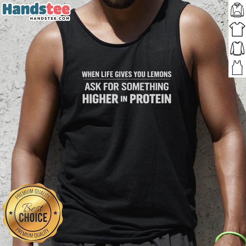 Premium tank top featuring 'When Life Gives You Lemons, Ask for Higher Protein' design, perfect for fitness enthusiasts.