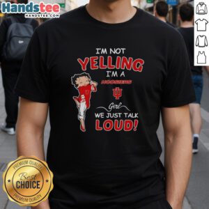 Alt Text: Pretty I'M Not Yelling I'M A Indiana Hoosiers Girl We Just Talk Lou T-Shirt design featuring bold text and vibrant colors.