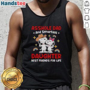 Pretty Snoopy tank top featuring an asshole dad and smartass daughter, showcasing their best friends for life bond.