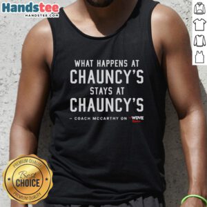 Alt Text: Awesome Coach McCarthy tank top from Wdve Radio featuring 'What Happens at Chauncy's Stays at Chauncy's' slogan.