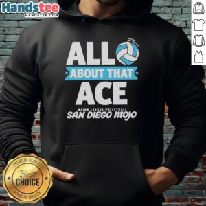 Nice All About That Ace Major League Volleyball San Diego Hoodie in stylish design, perfect for volleyball fans.