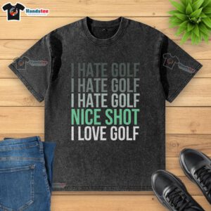 Funny golfer T-shirt with 'I Hate Golf' and 'I Love Golf' text, perfect for golf lovers and enthusiasts.