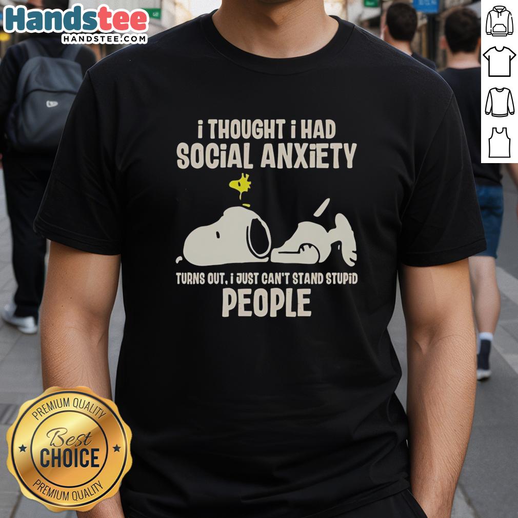 Funny Snoopy T-shirt displaying the quote about social anxiety and dislike for stupidity, perfect for humor lovers.