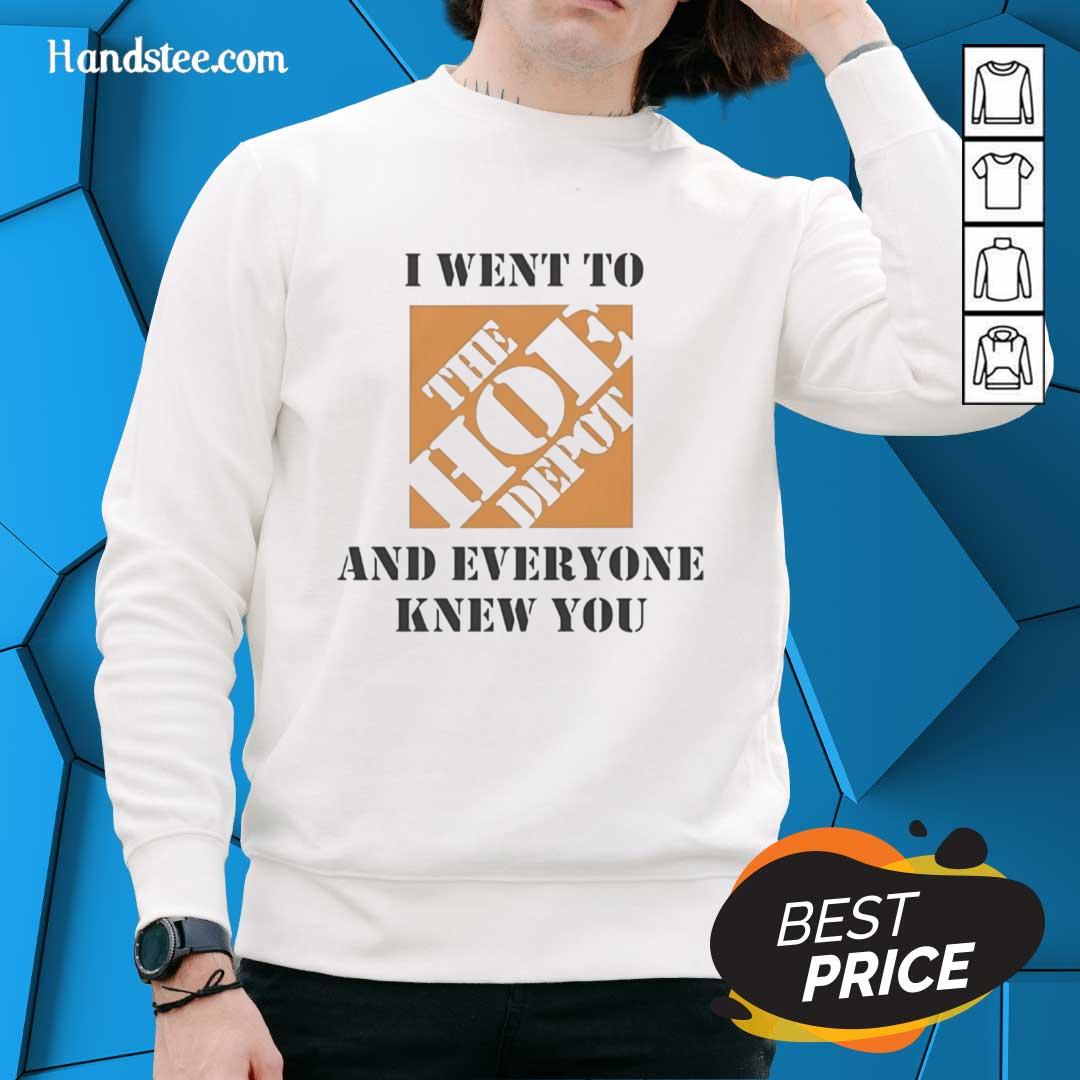 Funny meme sweatshirt featuring 'Nice, I went to the Hoe Depot and everyone knew you' design for meme lovers.