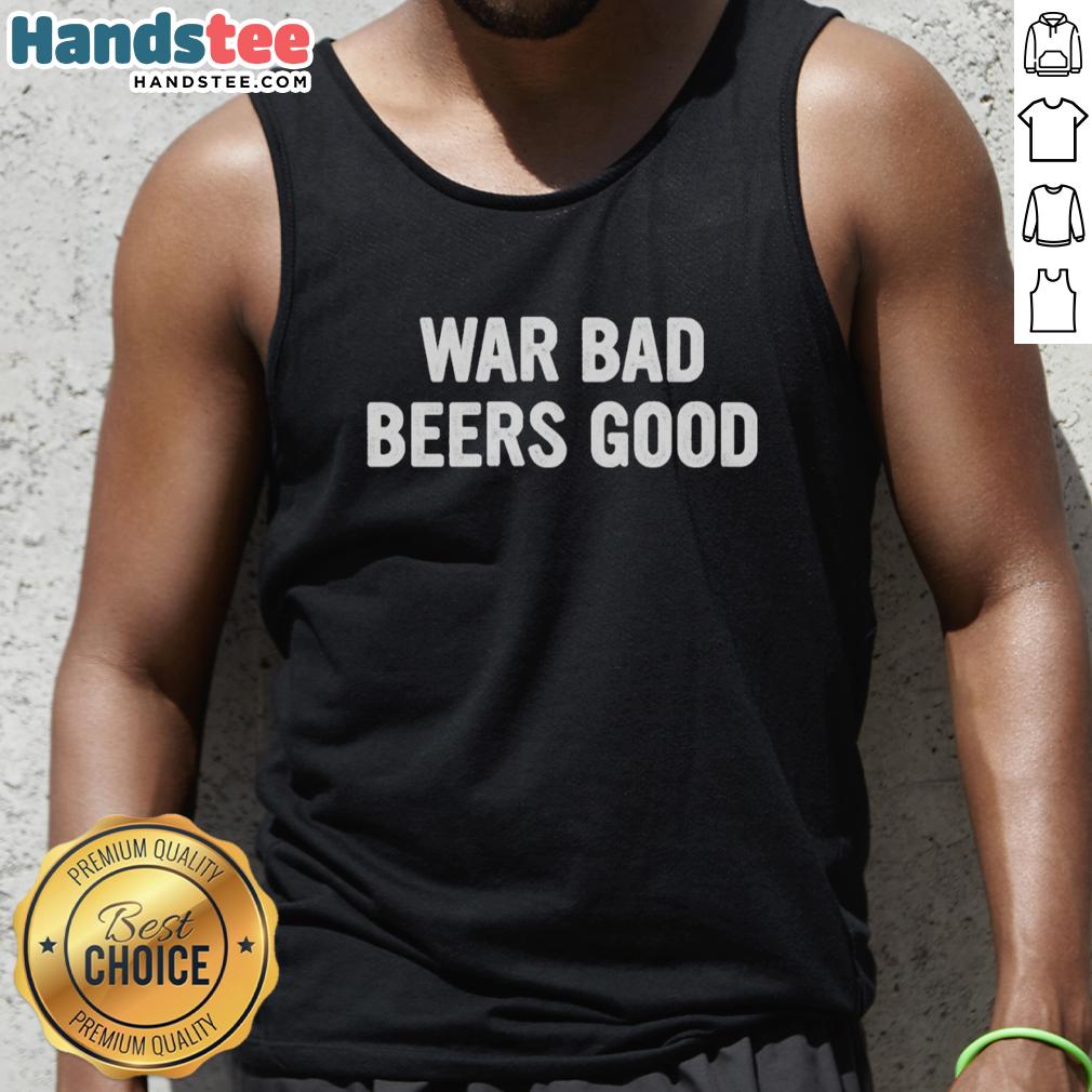 Stylish tank top featuring 'Nice War Bad Beers' graphic, perfect for beer enthusiasts and casual wear.
