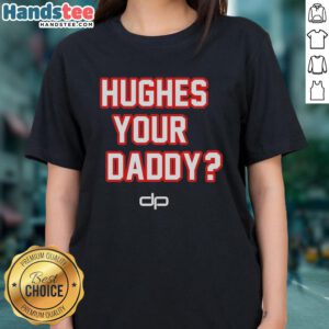 Alt Text: Official Hughes Your Daddy The Dan Patrick Show Logo Ladies Tee featuring a stylish design for fans.