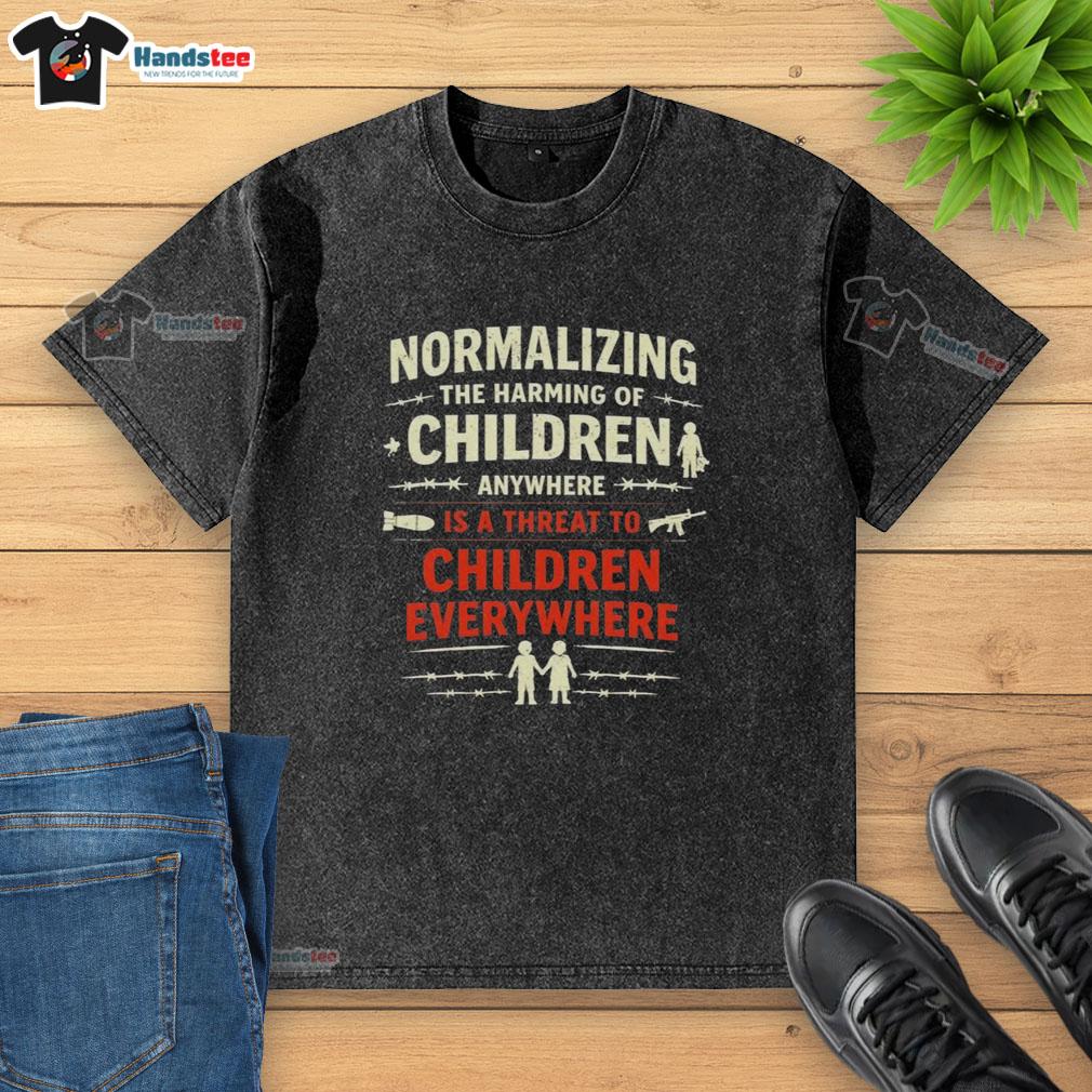 Official Normalizing The Harming Of Children Anywhere Is A Threat To Children Everywhere washed t-shirt design.