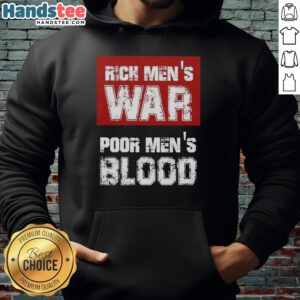 Official Rich Men's War Poor Men's Blood Hoodie featuring bold graphics and a stylish design for fashion-forward individuals.