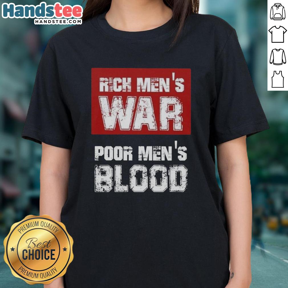 Official Rich Men's War Poor Men's Blood Ladies Tee featuring bold graphic design and comfortable fit for casual wear.
