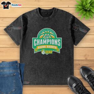 Official Siena Saints 2026 Men's Basketball Champions washed t-shirt featuring team logo and celebratory design.