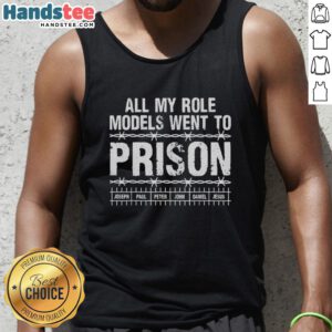 Premium tank top featuring 'All My Role Models Went to Prison' design, perfect for church events and casual wear.