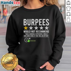 Premium Burpees Would Not Recommend 1 Star Fitness Humor Sweatshirt showcasing a humorous design for fitness lovers.
