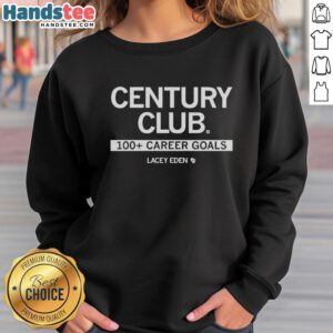 Alt Text: Lacey Eden wearing a Premium Century Club sweatshirt, celebrating 100+ career goals in sports.