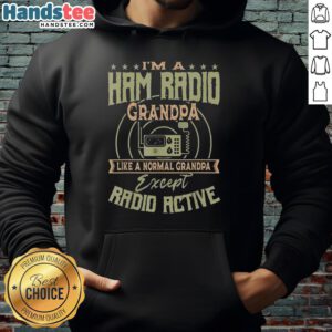 Premium 'I'm A Ham Radio Grandpa' hoodie, perfect for radio enthusiasts who embrace their active lifestyle.