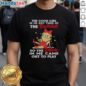 Alt Text: Premium Minion The Good Girl In Me T-Shirt featuring bold graphic design, perfect for expressing confidence and attitude.