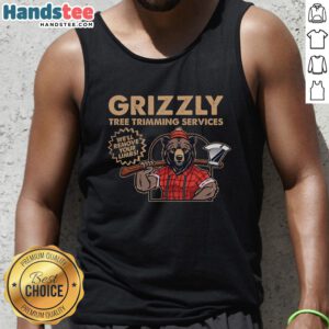 Awesome vintage retro tank top featuring Grizzly tree trimming services slogan: 'We'll Remove Your Limbs' design.