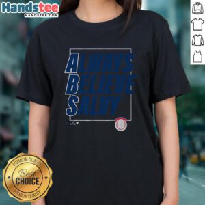 Good Salvador Perez Always Believe Salvy Ladies Tee featuring a stylish design for fans of Salvador Perez and baseball.