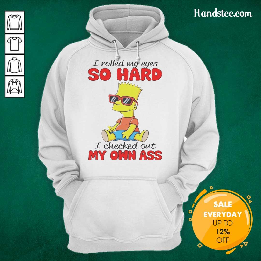 Original Simpson 'I Rolled My Eyes So Hard I Checked Out My Own Ass' hoodie featuring bold graphic design.