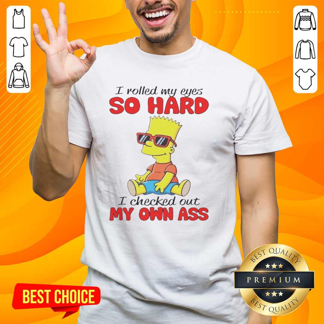 Alt Text: Original Simpson I Rolled My Eyes So Hard I Checked Out My Own Ass T-Shirt featuring iconic cartoon design.