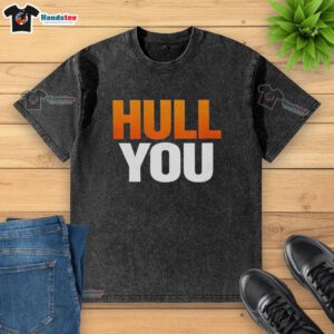 Premium Hull You Washed T-Shirt displayed on a hanger, showcasing its soft fabric and stylish design for casual wear.