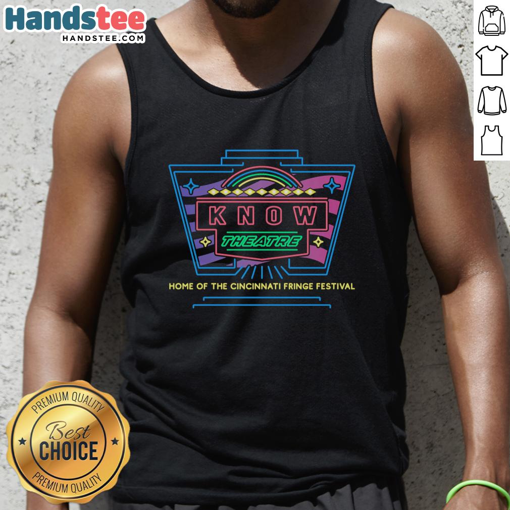 Premium Know Theatre tank top featuring Cincinnati Fringe Festival design, perfect for fans and festival-goers.