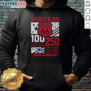 Premium New England Patriots Route 66 hoodie celebrating 100th anniversary (1926-2026) and Americas 250th anniversary.