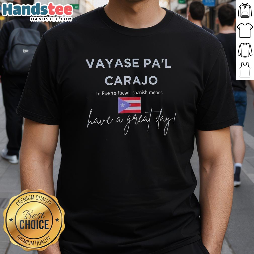 Alt Text: Premium Vayase Pa'L Carajo T-Shirt in Puerto Rican Spanish, featuring vibrant design and a positive message.