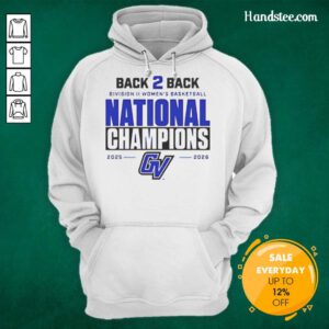 2026 GVSU Women's Basketball Back-to-Back National Champions hoodie showcasing team pride and championship spirit.