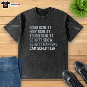 Official Good Schlitt Holy Schlitt Tough Schlitt Cam Schlittler washed t-shirt featuring a stylish graphic design.