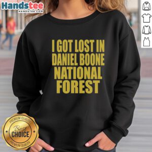 Cozy Official I Got Lost In Daniel Boone Forest Sweatshirt in forest green, perfect for outdoor adventures and casual wear.