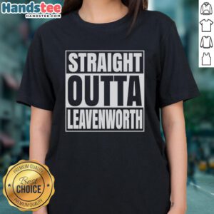 Official Straight Outta Leavenworth United States Prison ladies tee, featuring bold graphic design on a stylish shirt.