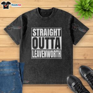 Alt Text: Official Straight Outta Leavenworth United States Prison washed t-shirt featuring a vintage design and unique graphics.