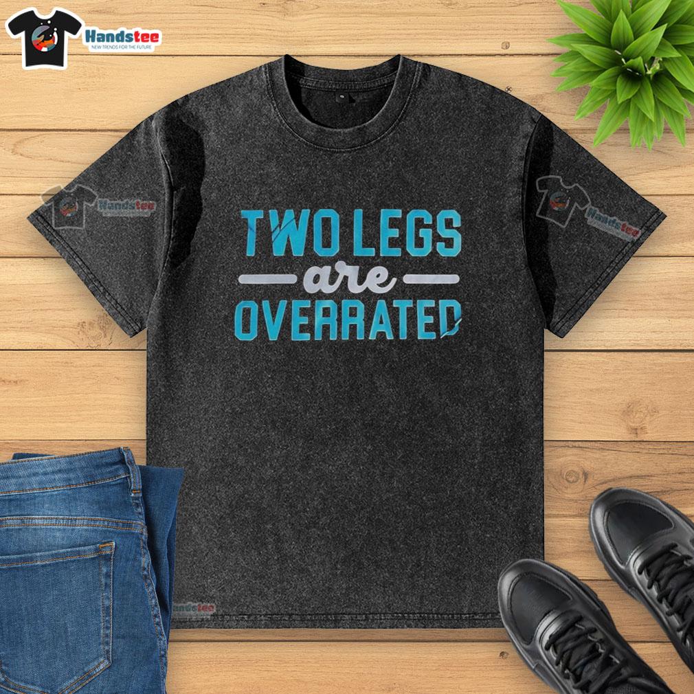 Original Two Legs Are Overrated washed t-shirt featuring a unique design, perfect for casual wear and self-expression.