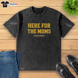 Premium Soy Sauce sports Pittsburgh 'Here for the Moms' washed t-shirt, perfect for casual outings and mom-themed events.